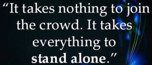 Wanting ubiquity and popularity makes us follow the crowd, but the crowd has no clue where it's going.